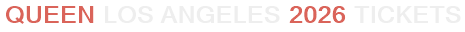 Queen Los Angeles 2026 Tickets
